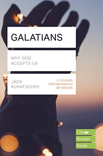 Galatians (Lifebuilder Study Guides): Why God accepts us (Lifebuilder Bible Study Guides) (Lifebuilder Bible Study Guides, 247)