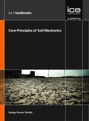 ICE Core Concepts : Core Principles of Soil Mechanics