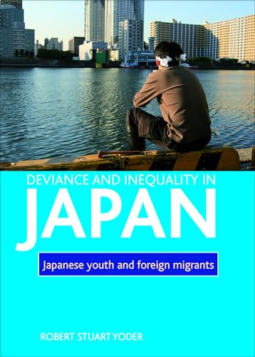 Deviance and inequality in Japan : Japanese youth and foreign migrants