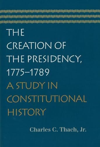Creation of the Presidency, 1775-1789