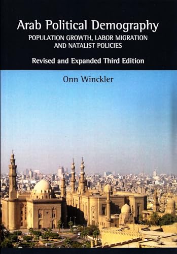 Arab Political Demography : Population Growth, Labor Migration and Natalist Policies