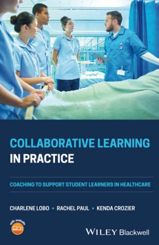 Collaborative Learning in Practice: Coaching to Support Student Learners in Healthcare