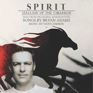 CD cover for “Spirit: Stallion of the Cimarron” featuring a horse and Bryan Adams.