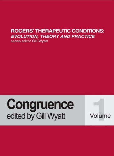 Congruence (Rogers Therapeutic Conditions Evolution Theory and Practice, Volume 1)