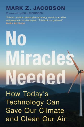 No Miracles Needed: How Todays Technology Can Save Our Climate and Clean Our Air
