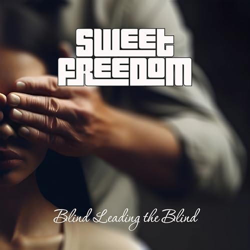 CD cover: hands covering eyes, text “Sweet Freedom - Blind Leading the Blind.”