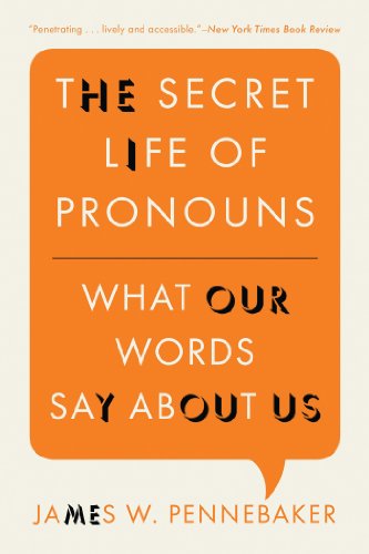 The Secret Life of Pronouns: What Our Words Say About Us