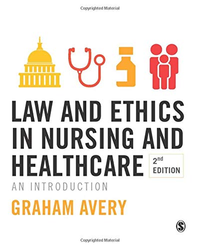 Law and Ethics in Nursing and Healthcare: An Introduction Second Edition: An Introduction