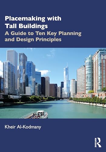 Placemaking with Tall Buildings : A Guide to Ten Key Planning and Design Principles