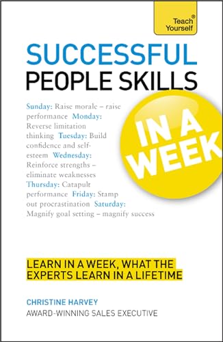 People Skills In A Week: Motivate Yourself And Others In Seven Simple Steps