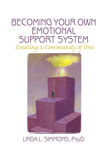 Becoming Your Own Emotional Support System : Creating a Community of One