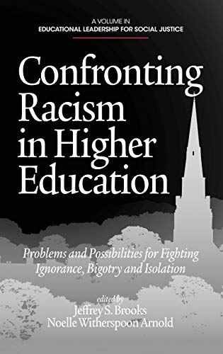 Confronting Racism in Higher Education : Problems and Possibilities for Fighting Ignorance, Bigotry and Isolation