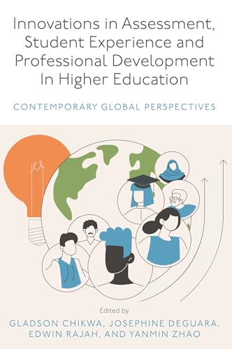 Innovations in Assessment, Student Experience and Professional Development in Higher Education : Contemporary Global Perspectives