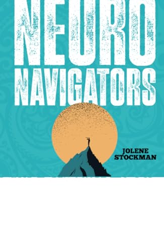 Notes for Neuro Navigators: The Allies' Quick-Start Guide to Championing Neurodivergent Brains
