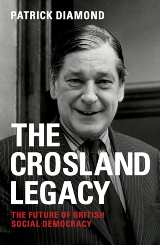 The Crosland legacy : The Future of British Social Democracy