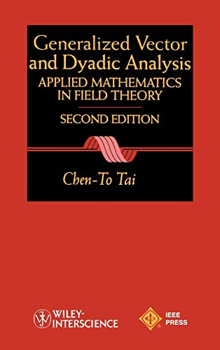 Generalized Vector and Dyadic Analysis: Applied Mathematics in Field Theory