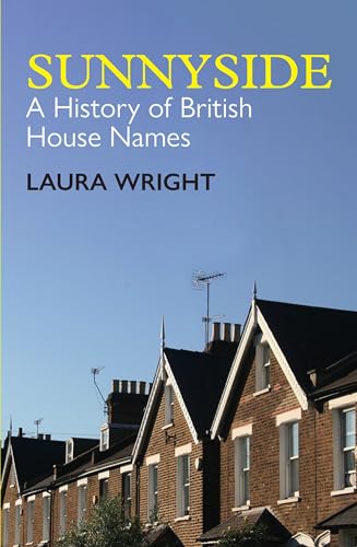 Sunnyside: A History of British House Names