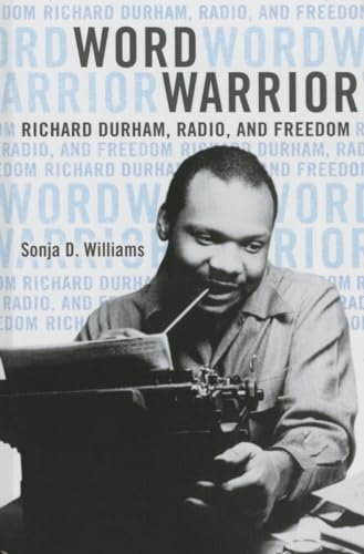 Word Warrior : Richard Durham, Radio, and Freedom