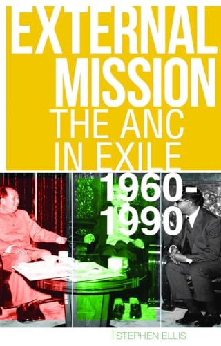 External Mission : The ANC in Exile, 1960-1990