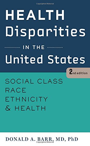 Health Disparities in the United States: Social Class, Race, Ethnicity, and Health