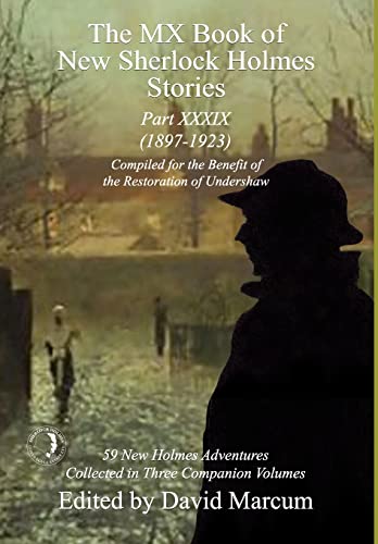 The MX Book of New Sherlock Holmes Stories Part XXXIX : 2023 Annual (1897-1923) : 39