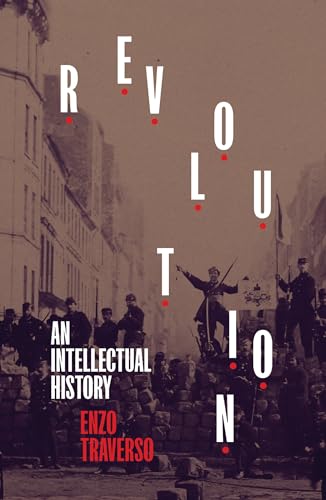 Revolution : An Intellectual History