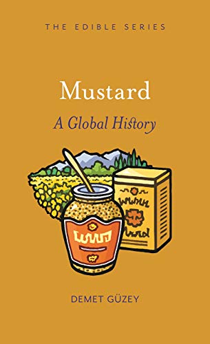 Mustard: A Global History (Edible)