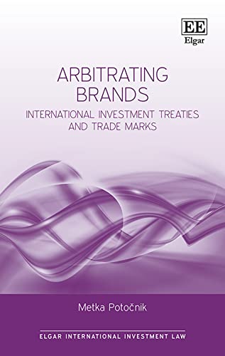 Arbitrating Brands: International Investment Treaties and Trade Marks