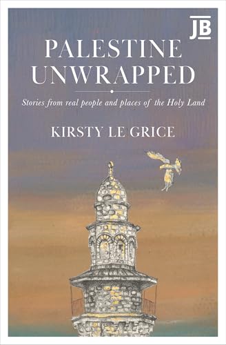 Palestine Unwrapped : Stories from real people and places of the Holy Land