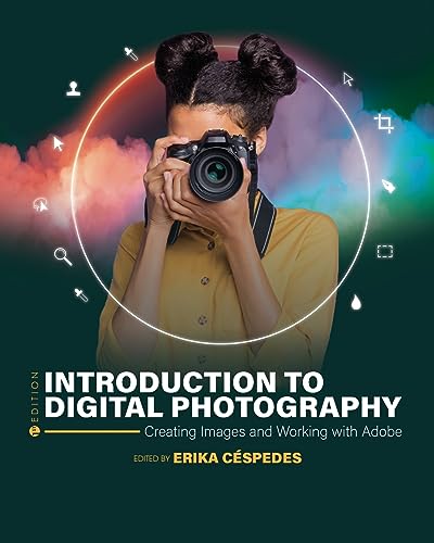 Introduction to Digital Photography : Creating Images and Working with Adobe
