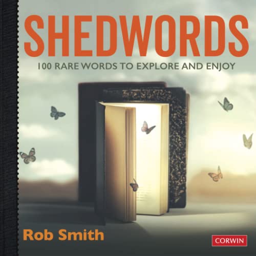 Shedwords 100 words to explore: 100 rare words to explore and enjoy (Corwin Ltd)