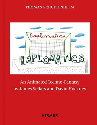 James Sellars and David Hockney: Haplomatics : An Animated Techno-Fantasy