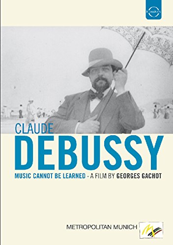 DVD cover for "Claude Debussy - Music Cannot Be Learned" featuring a portrait.