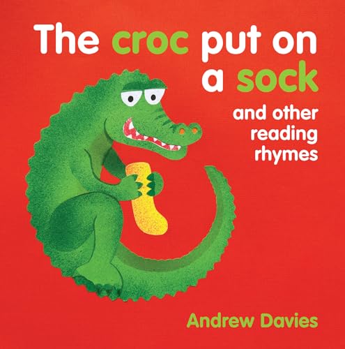 The Croc Put on a Sock : and other reading rhymes
