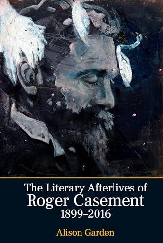 The Literary Afterlives of Roger Casement, 1899–2016 : 84