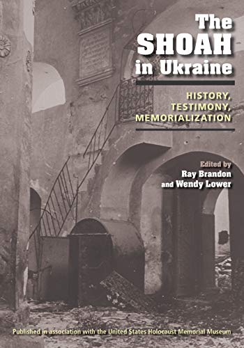 The Shoah in Ukraine: History