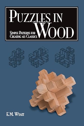 Puzzles in Wood : Simple Patterns for Creating 45 Classics