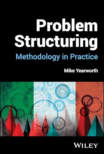 Problem Structuring : Methodology in Practice