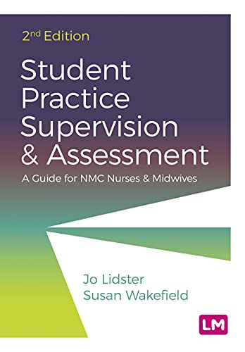 Student Practice Supervision and Assessment: A Guide for NMC Nurses and Midwives