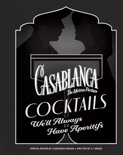 Casablanca Cocktails : We'll Always Have Aperitifs