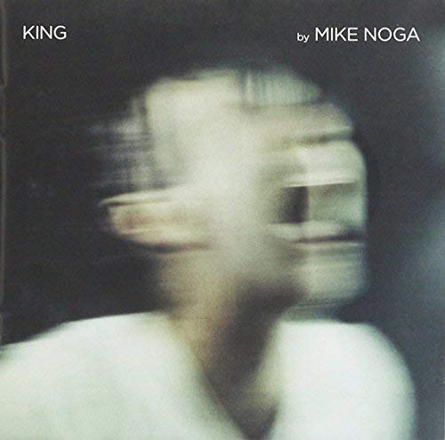 CD cover for “King” by Mike Noga, featuring a blurred portrait.