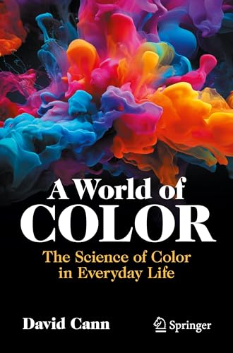 A World of Color : The Science of Color in Everyday Life