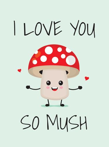 I Love You So Mush : Punderful Ways to Say "I Love You"