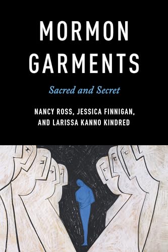 Mormon Garments : Sacred and Secret