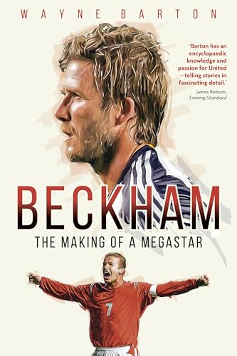Beckham : The Making of a Megastar