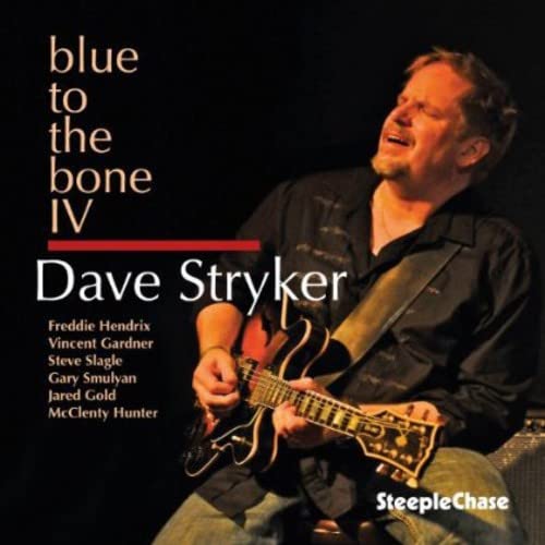 CD cover featuring guitarist Dave Stryker and text “Blue to the Bone IV”.