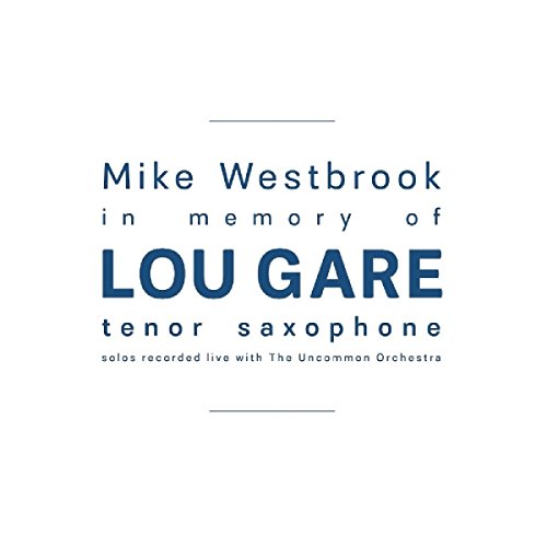Album cover for Mike Westbrookās āIn Memory of Lou Gareā CD.