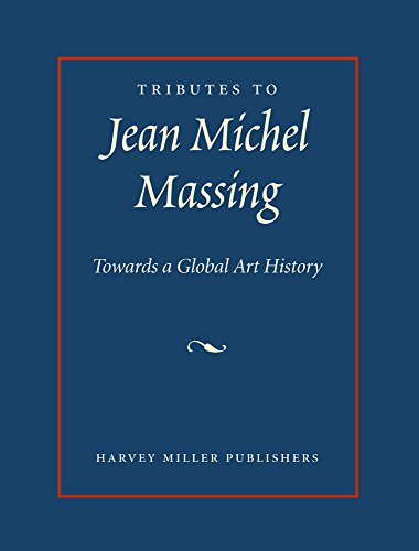 Tributes to Jean Michel Massing : Towards a Global Art History