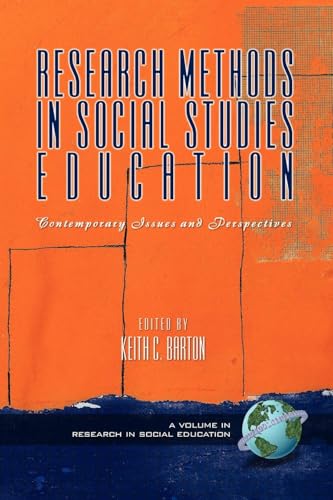 Research Methods in Social Studies Education : Contemporary Issues and Perspectives