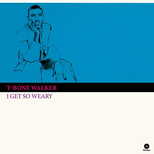 Album cover for T-Bone Walker’s “I Get So Weary” with sketched portrait.